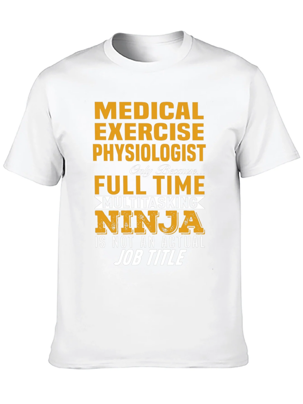 Medical Exercise Physiologist T-Shirt Ninja Job Title product image 7