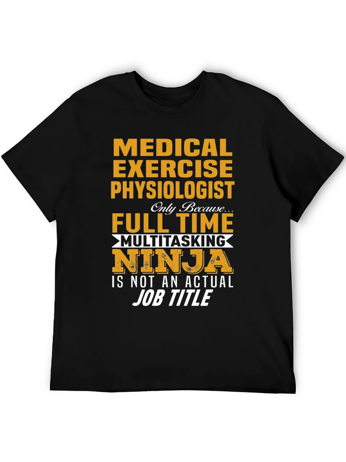 Medical Exercise Physiologist T-Shirt Ninja Job Title product image 3