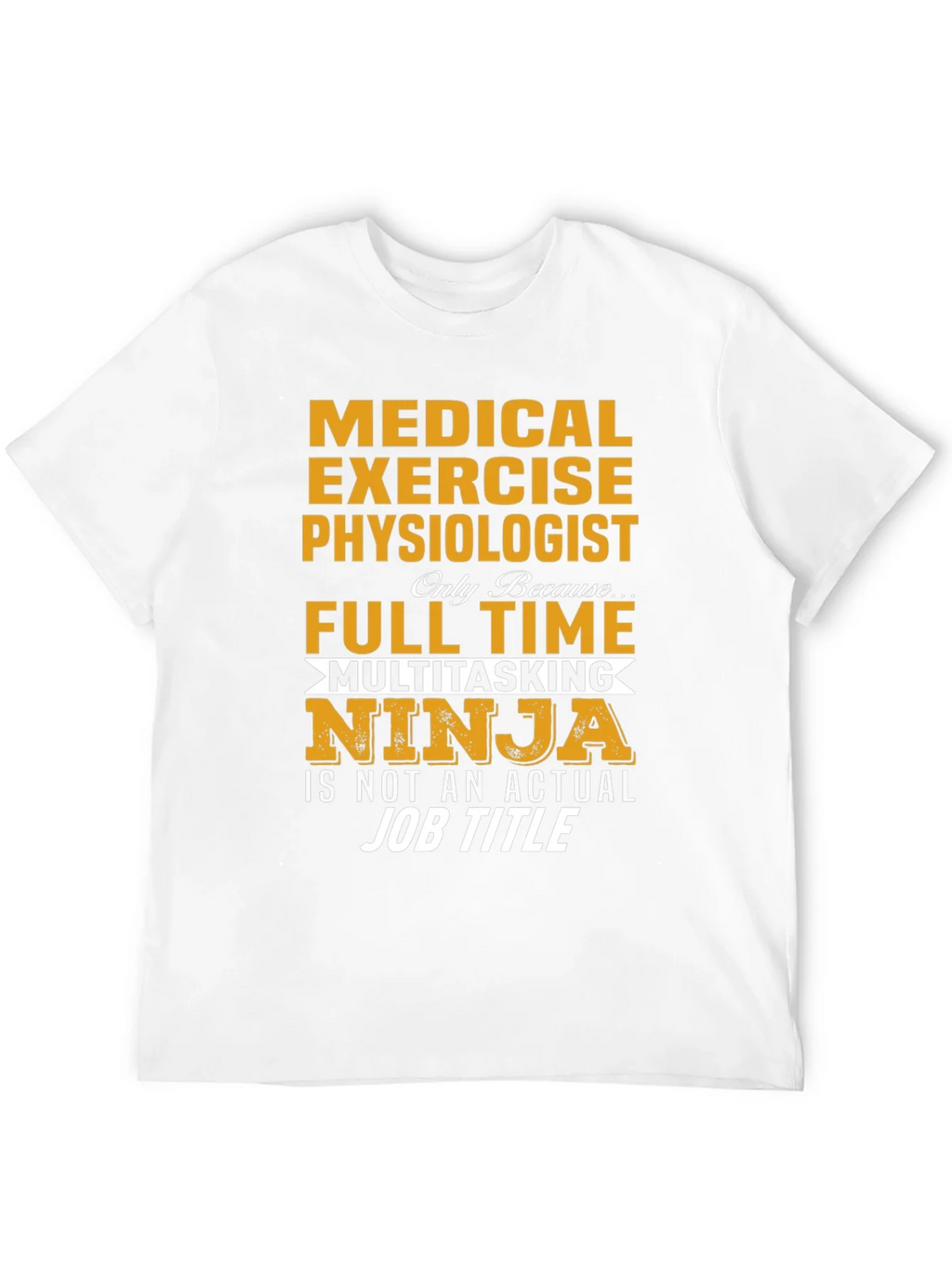 Medical Exercise Physiologist T-Shirt Ninja Job Title product image 8