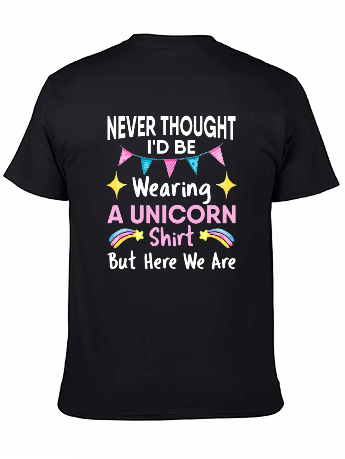 Unicorn Shirt - Never Thought Id Be Wearing This product image 4