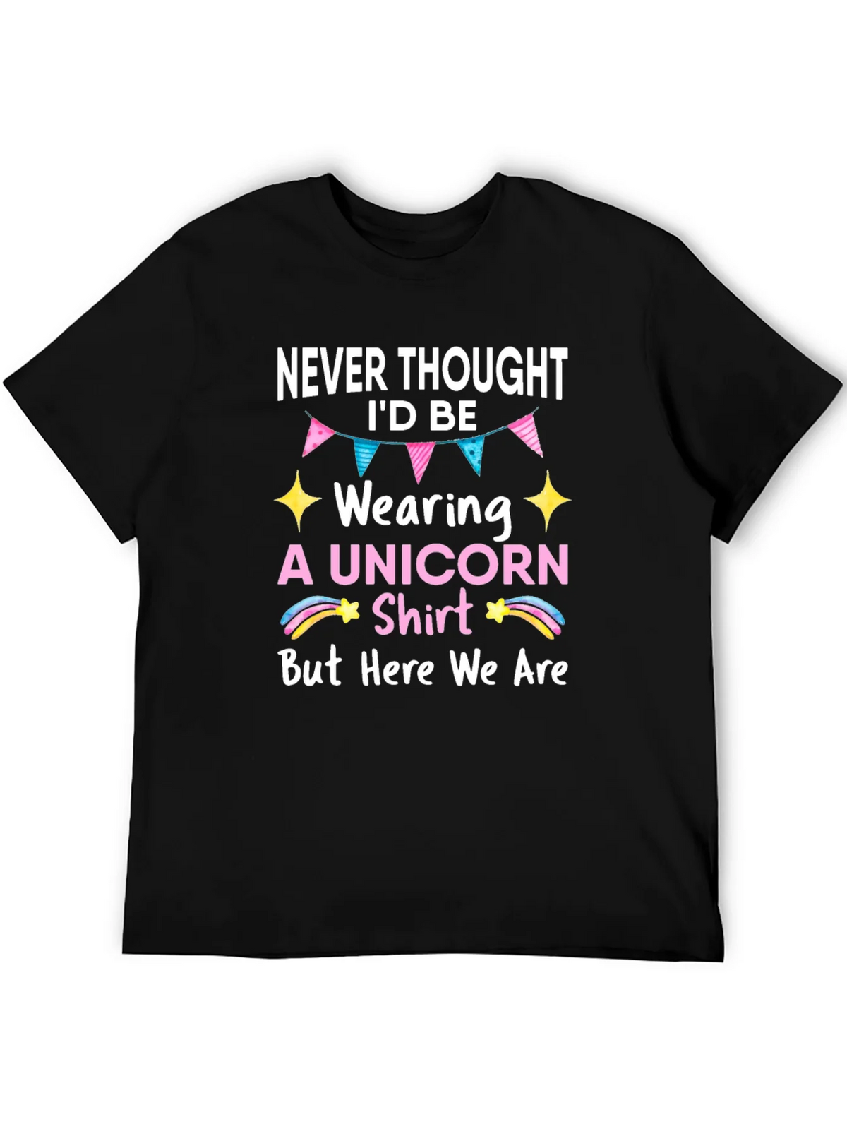 Unicorn Shirt - Never Thought Id Be Wearing This product image 5