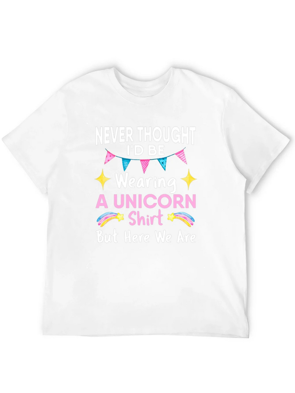 Unicorn Shirt - Never Thought Id Be Wearing This product image 11