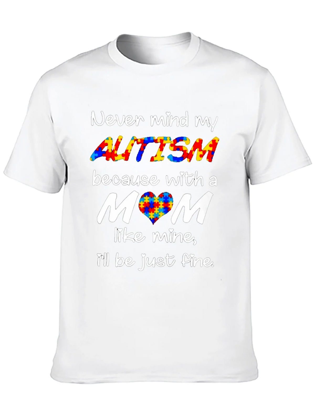 Autism Awareness Tee - Never Mind My Ill Be Just Fine! product image 9