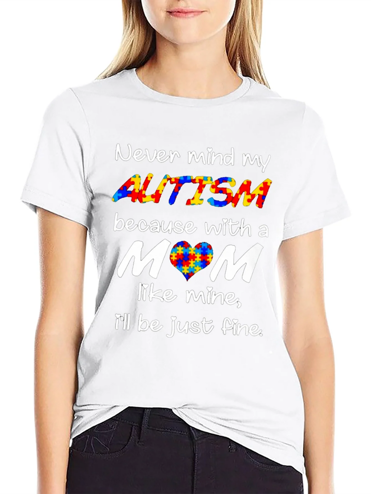 Autism Awareness Tee - Never Mind My Ill Be Just Fine! product image 8