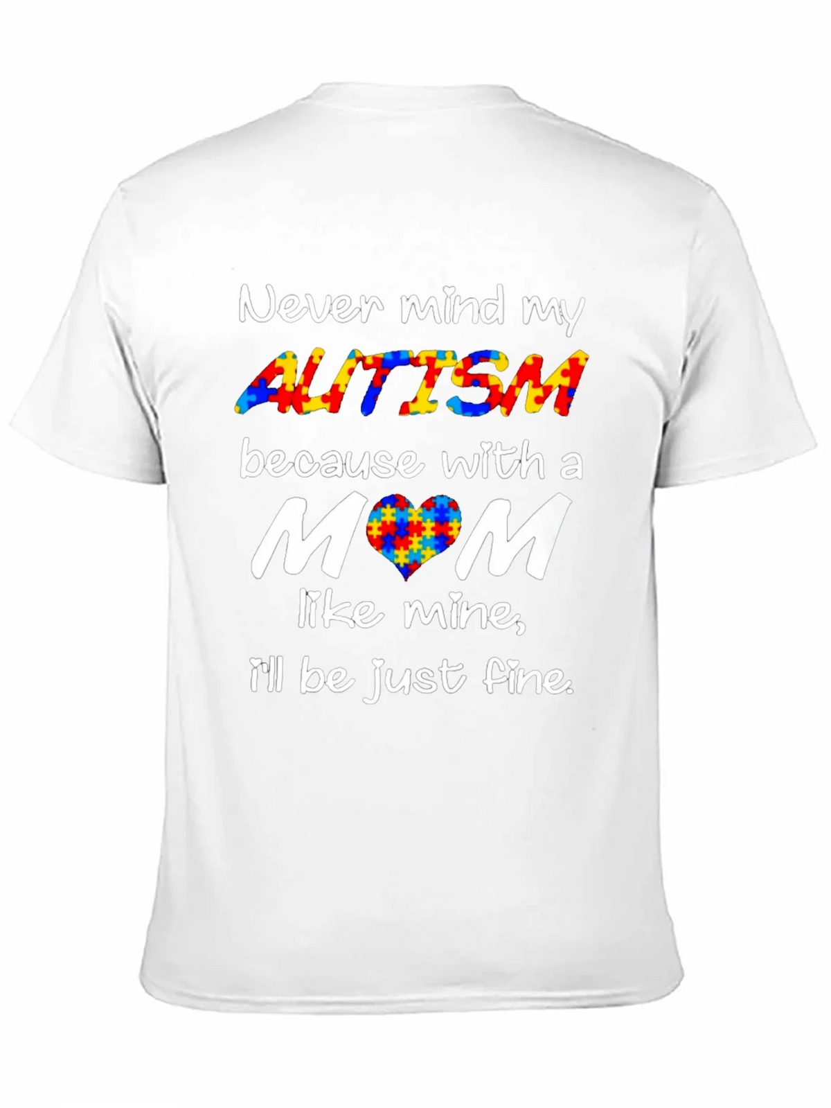 Autism Awareness Tee - Never Mind My Ill Be Just Fine! product image 10