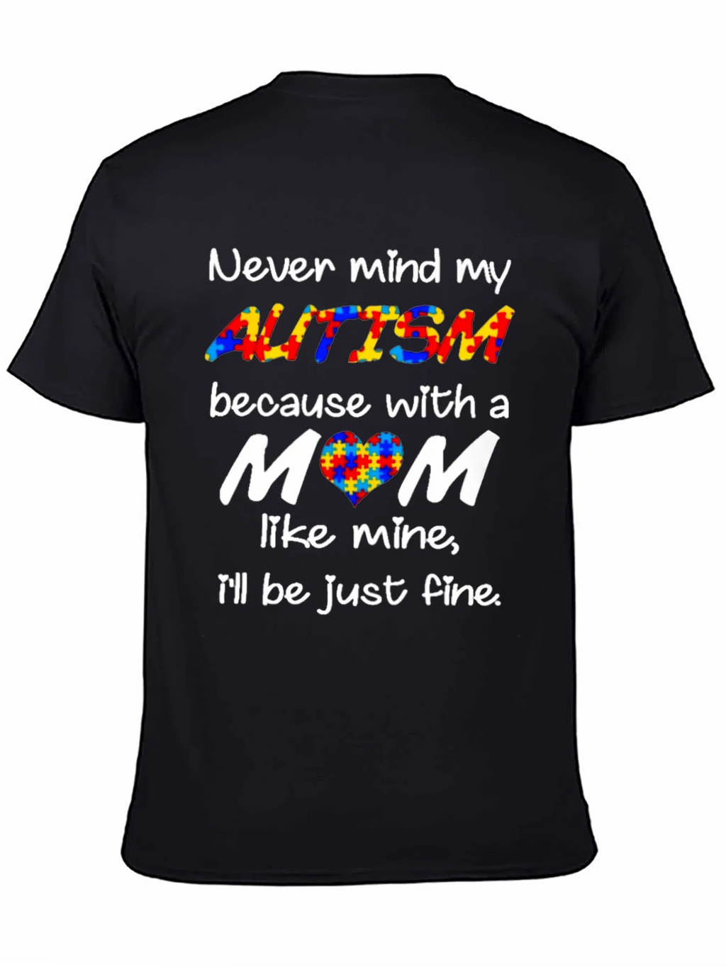 Autism Awareness Tee - Never Mind My Ill Be Just Fine! product image 4