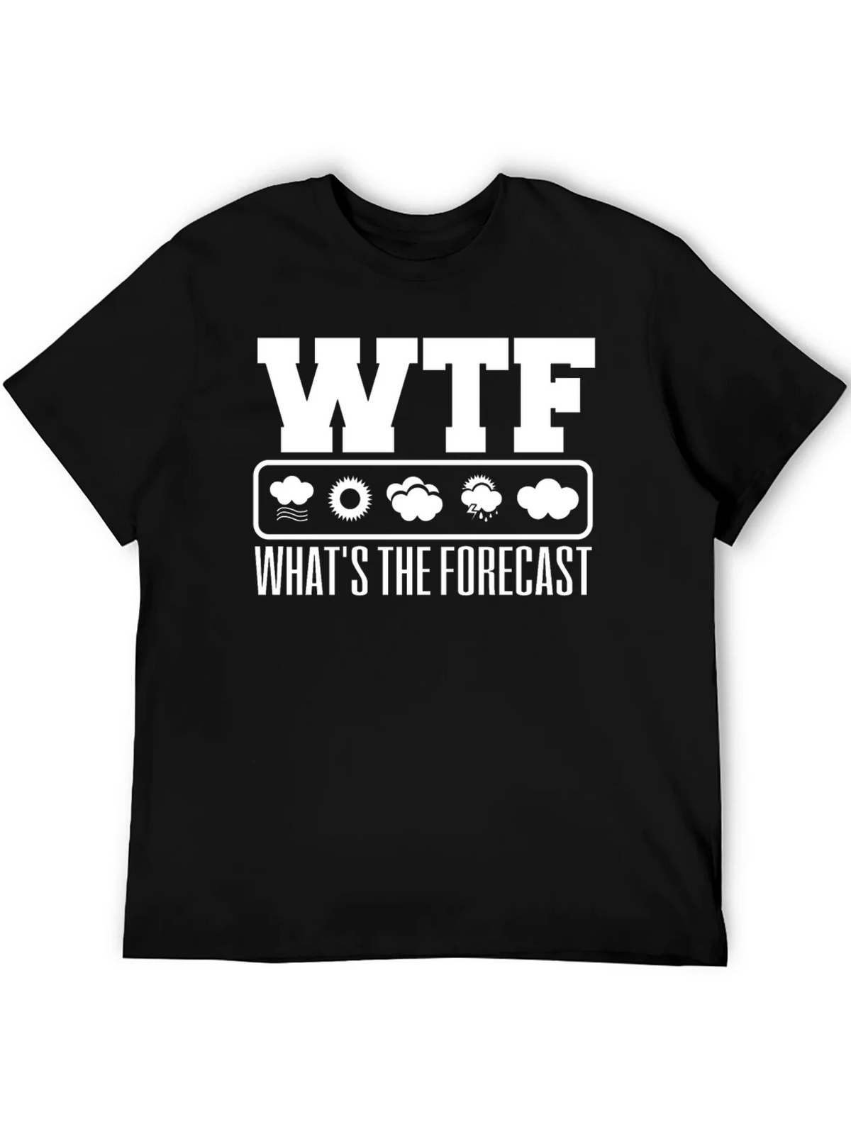 WTF Whats the Forecast Weather Funny T-Shirt product image 5
