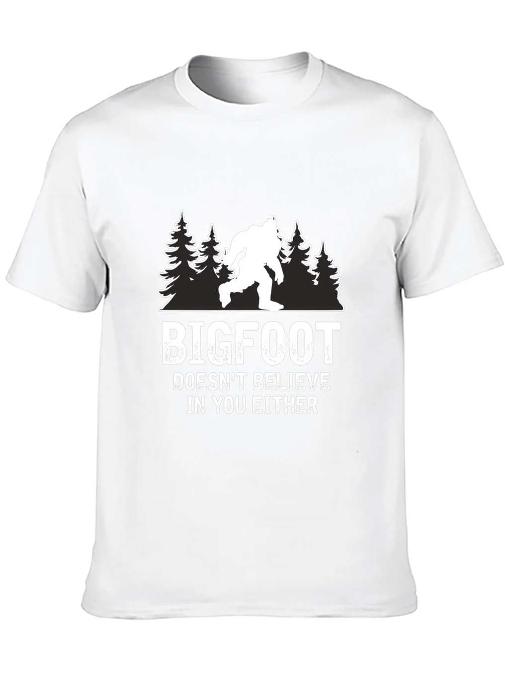 Bigfoot Doesnt Believe in You Either T-Shirt product image 8