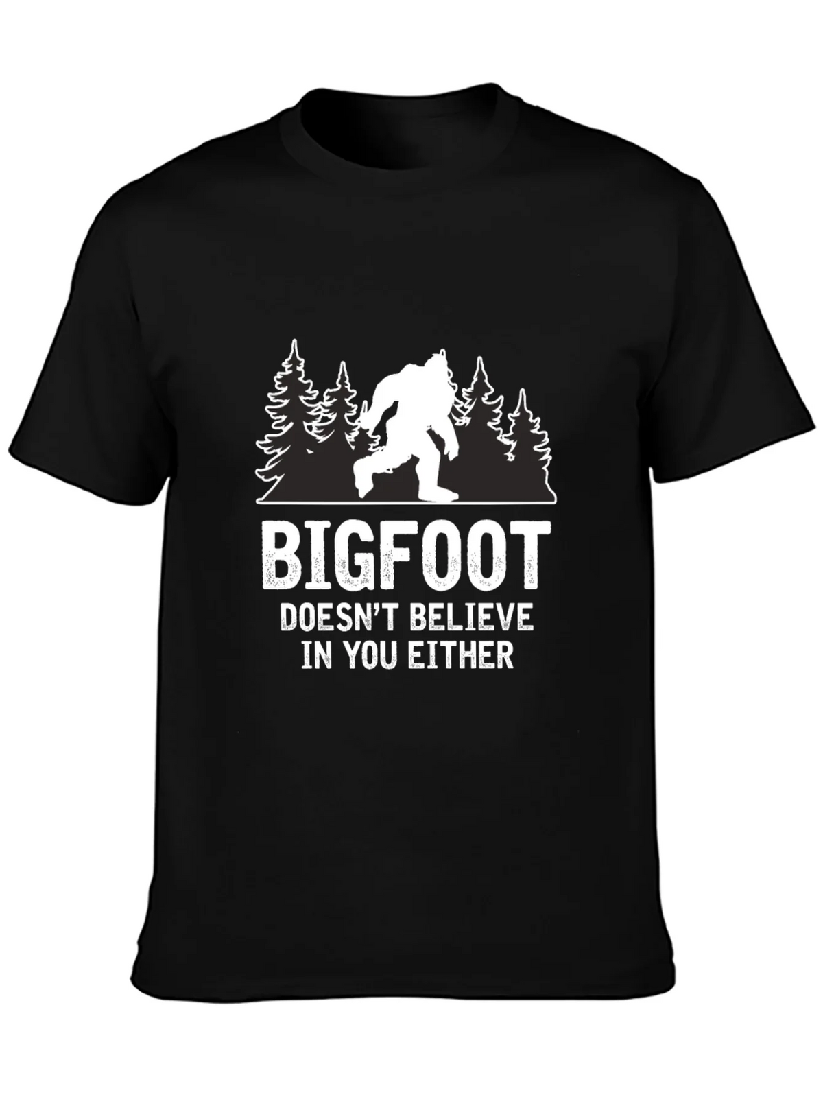 Bigfoot Doesnt Believe in You Either T-Shirt product image 3