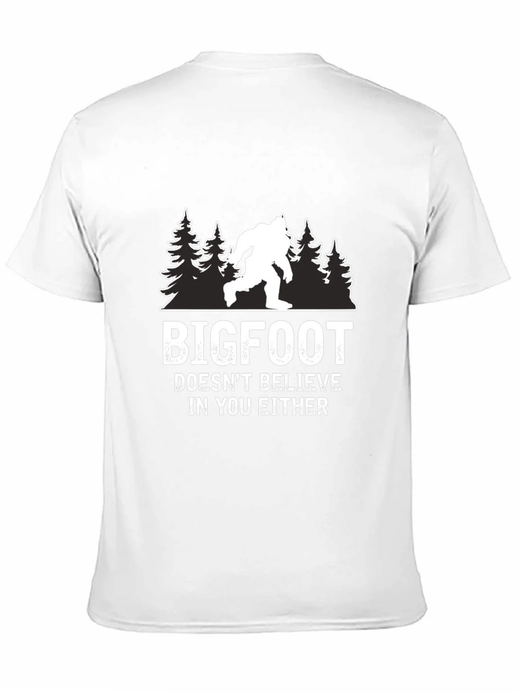 Bigfoot Doesnt Believe in You Either T-Shirt product image 9