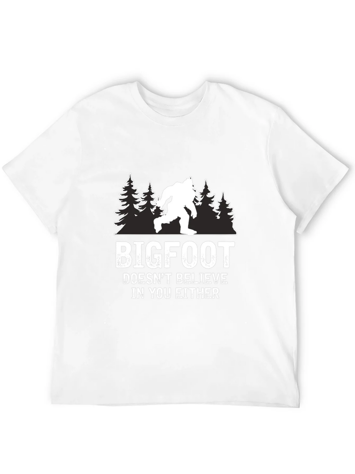 Bigfoot Doesnt Believe in You Either T-Shirt product image 10
