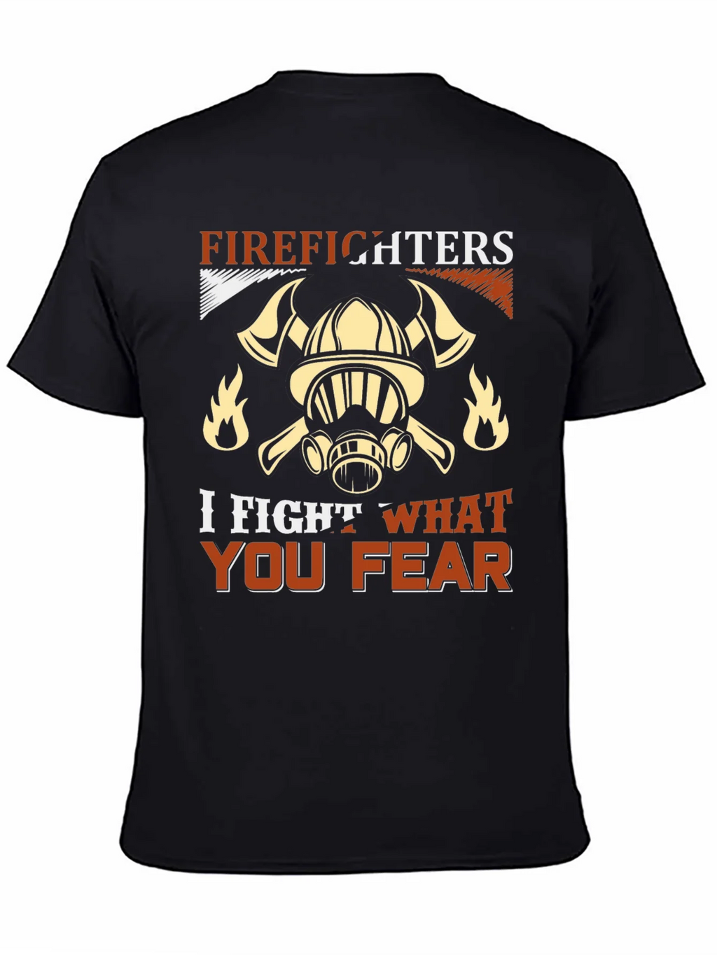 Firefighter T-Shirt: I Fight What You Fear product image 4