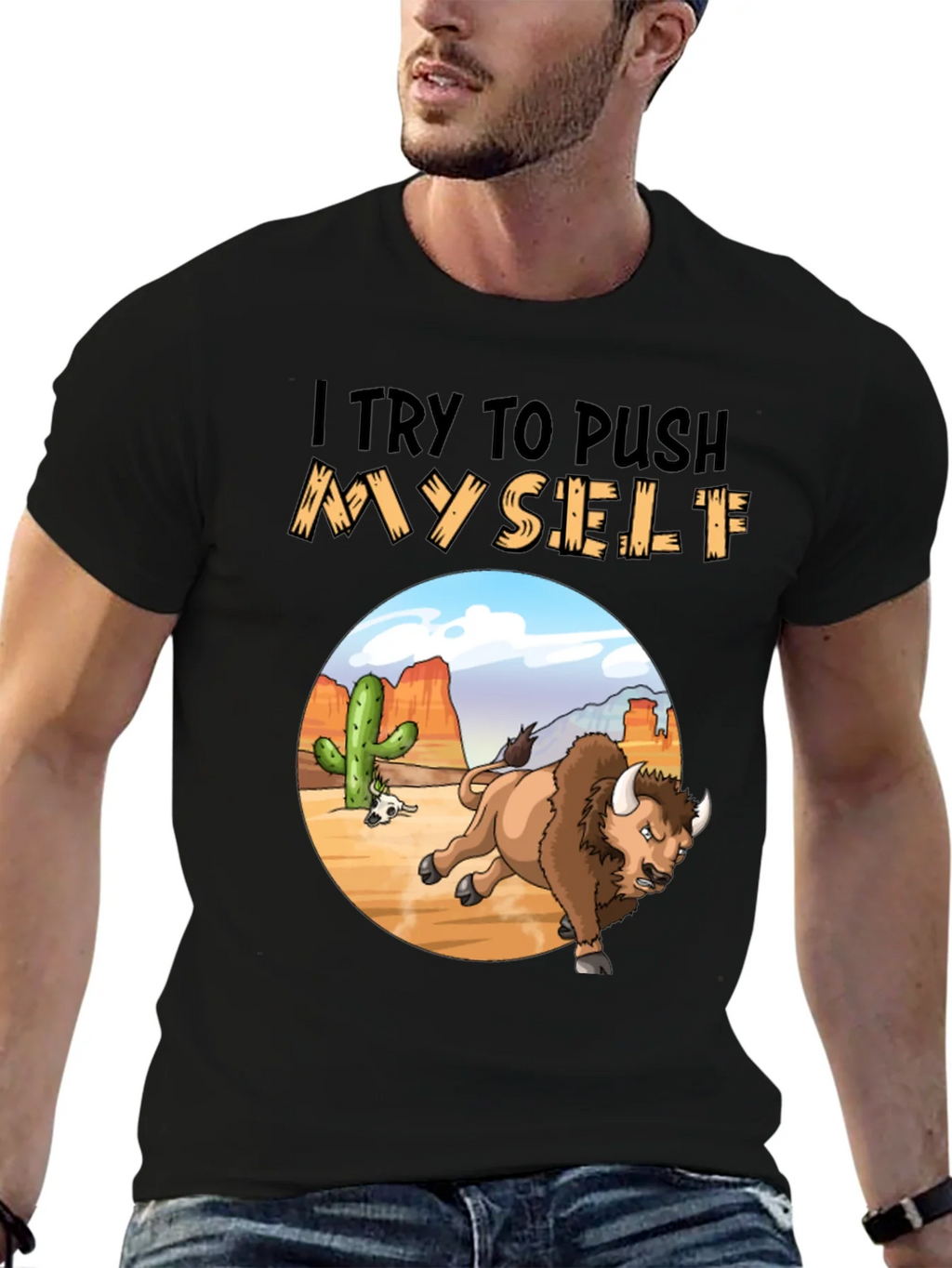 I Try to Push Myself Bison T-Shirt product image 1