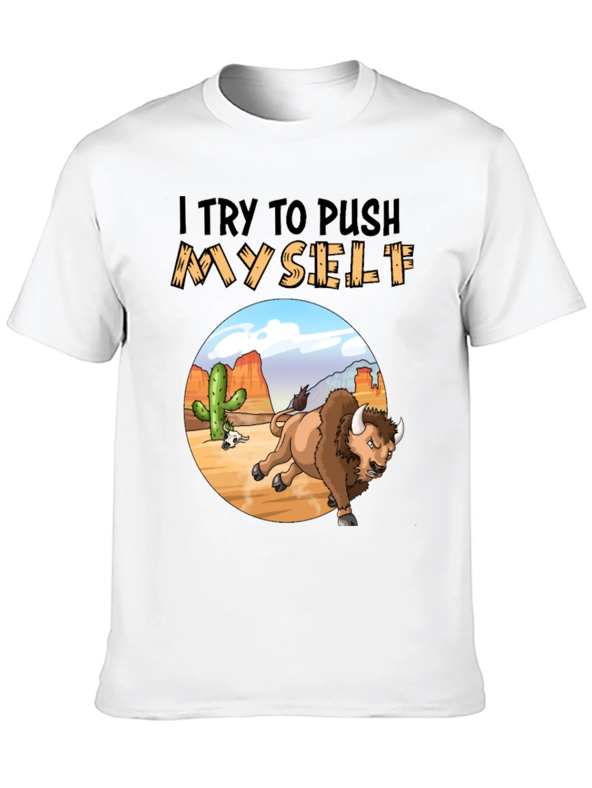 I Try to Push Myself Bison T-Shirt product image 4