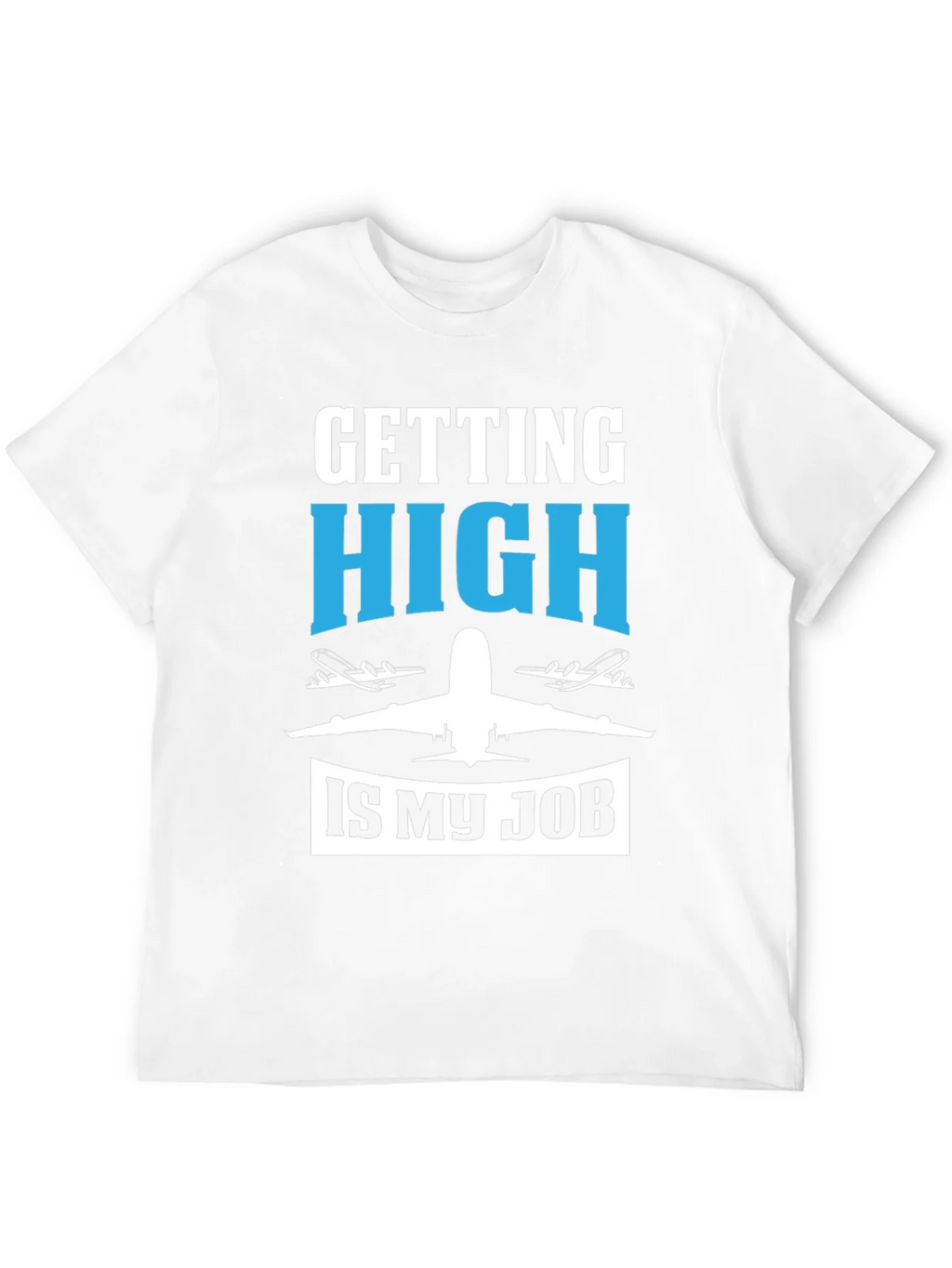Pilot Humor Graphic Tee - Getting High Is My Job T-Shirt product image 11