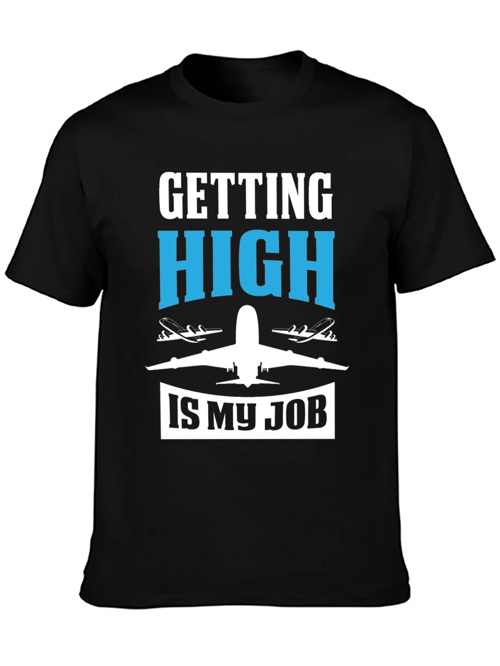 Pilot Humor Graphic Tee - Getting High Is My Job T-Shirt product image 3