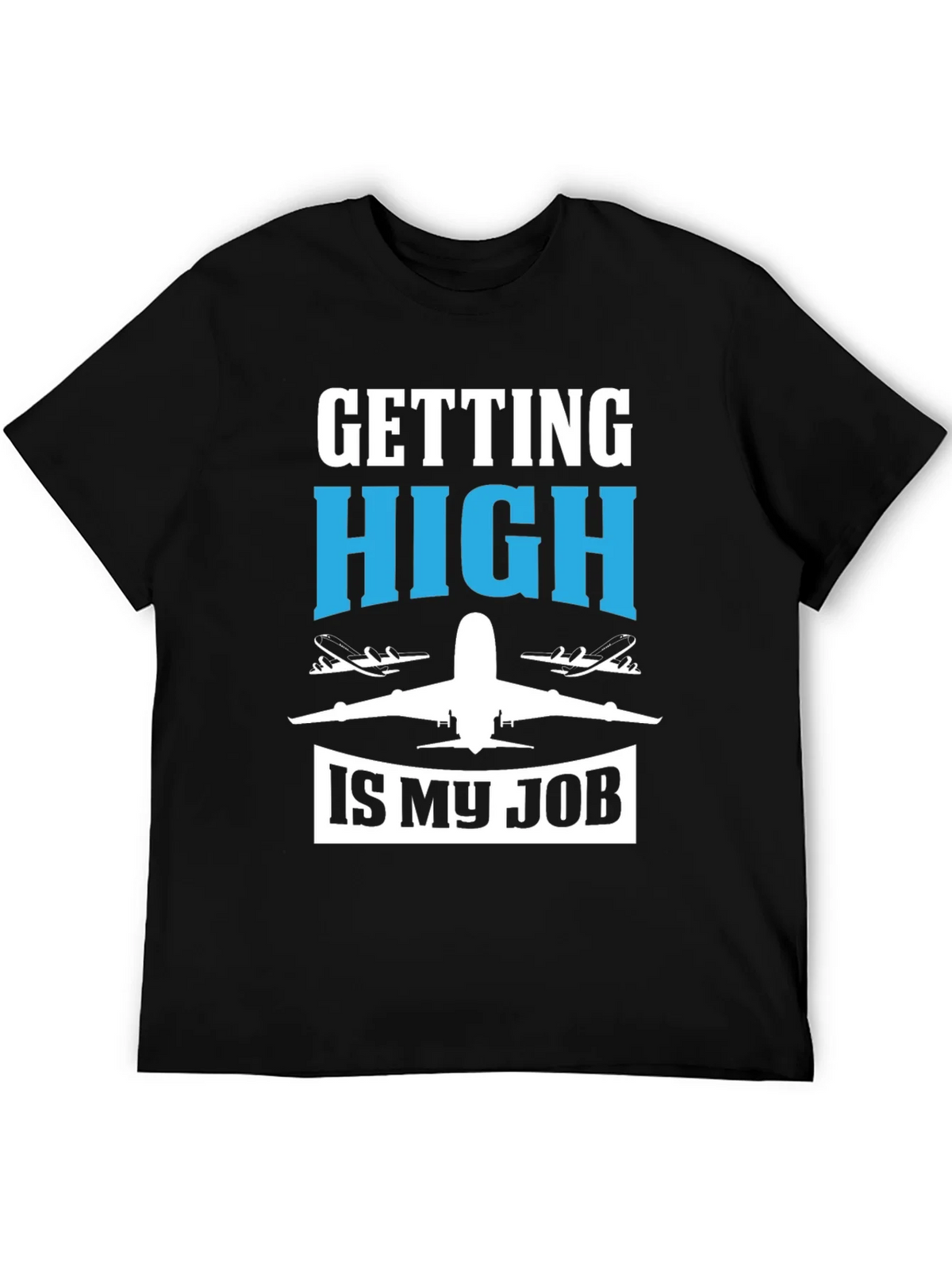 Pilot Humor Graphic Tee - Getting High Is My Job T-Shirt product image 5