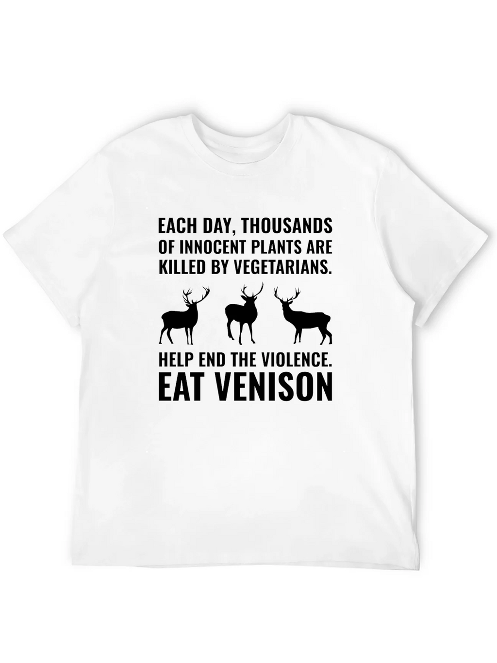 Eat Venison T-Shirt - End Plant Violence product image 10