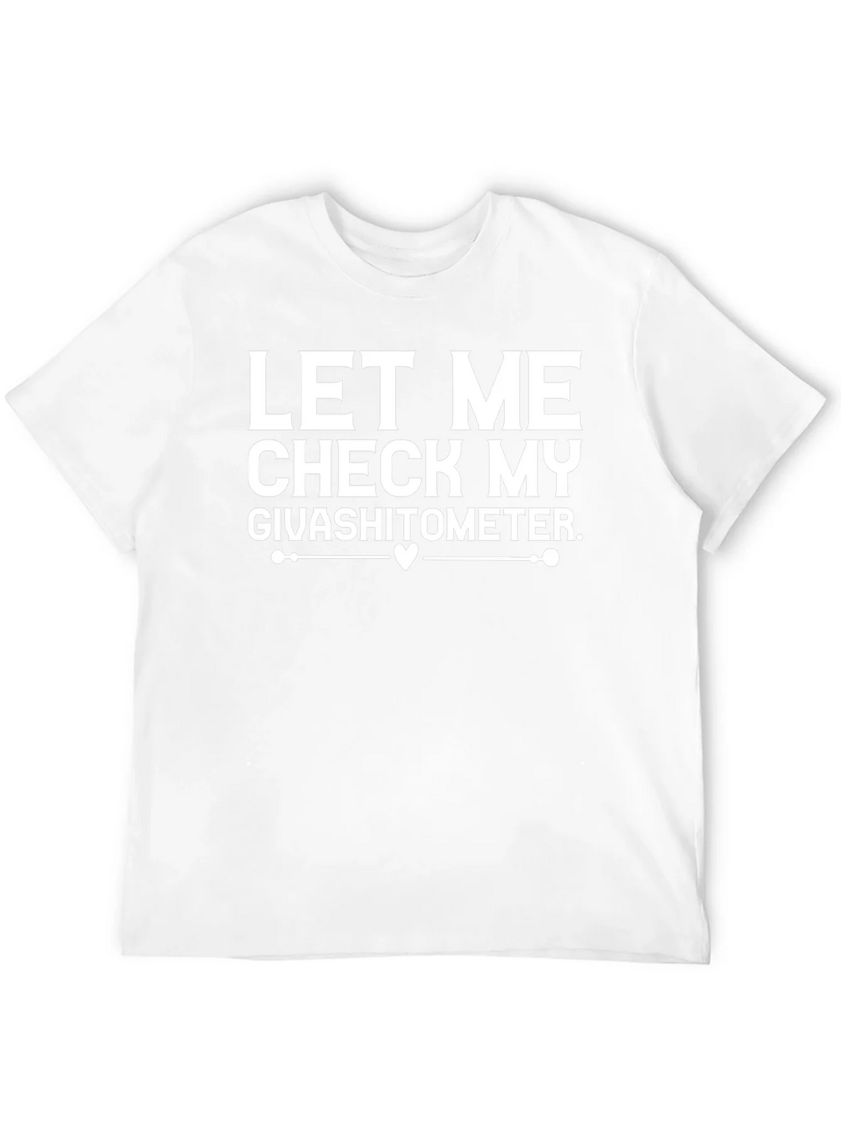 Let Me Check My Givashitometer T-Shirt product image 11