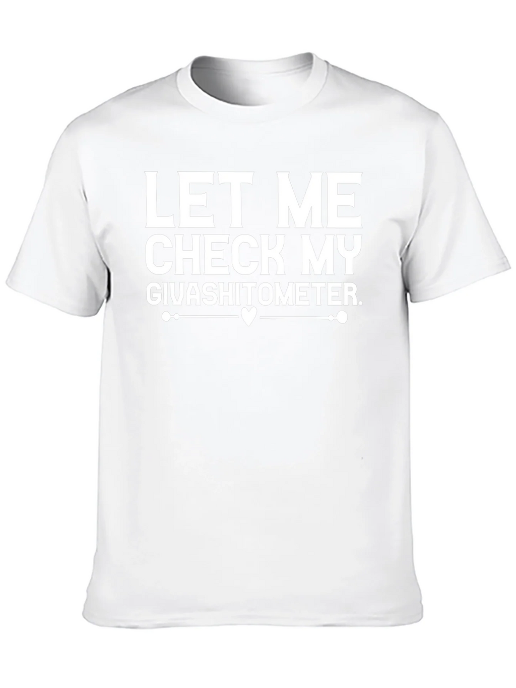 Let Me Check My Givashitometer T-Shirt product image 9