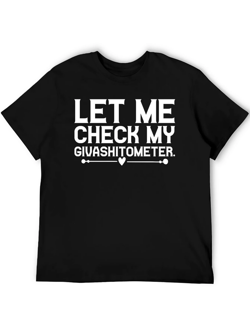 Let Me Check My Givashitometer T-Shirt product image 5