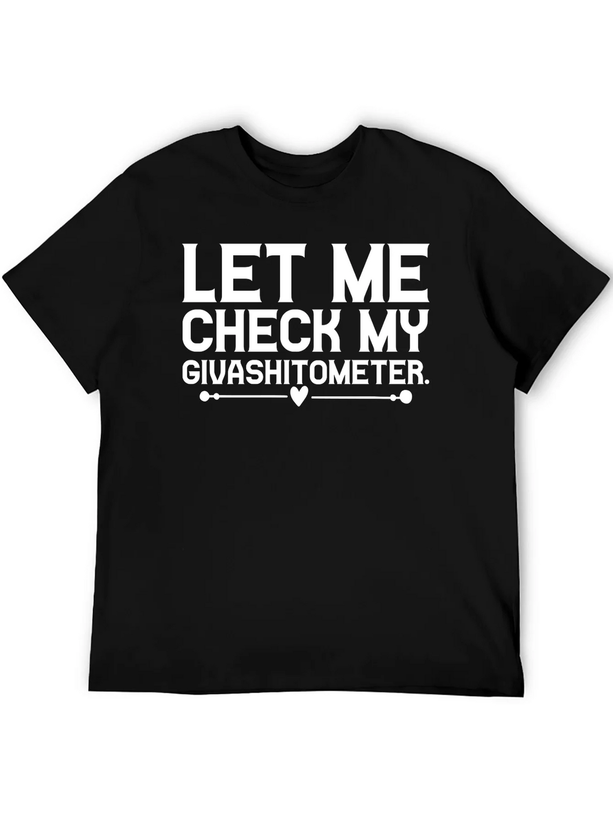 Let Me Check My Givashitometer T-Shirt product image 5