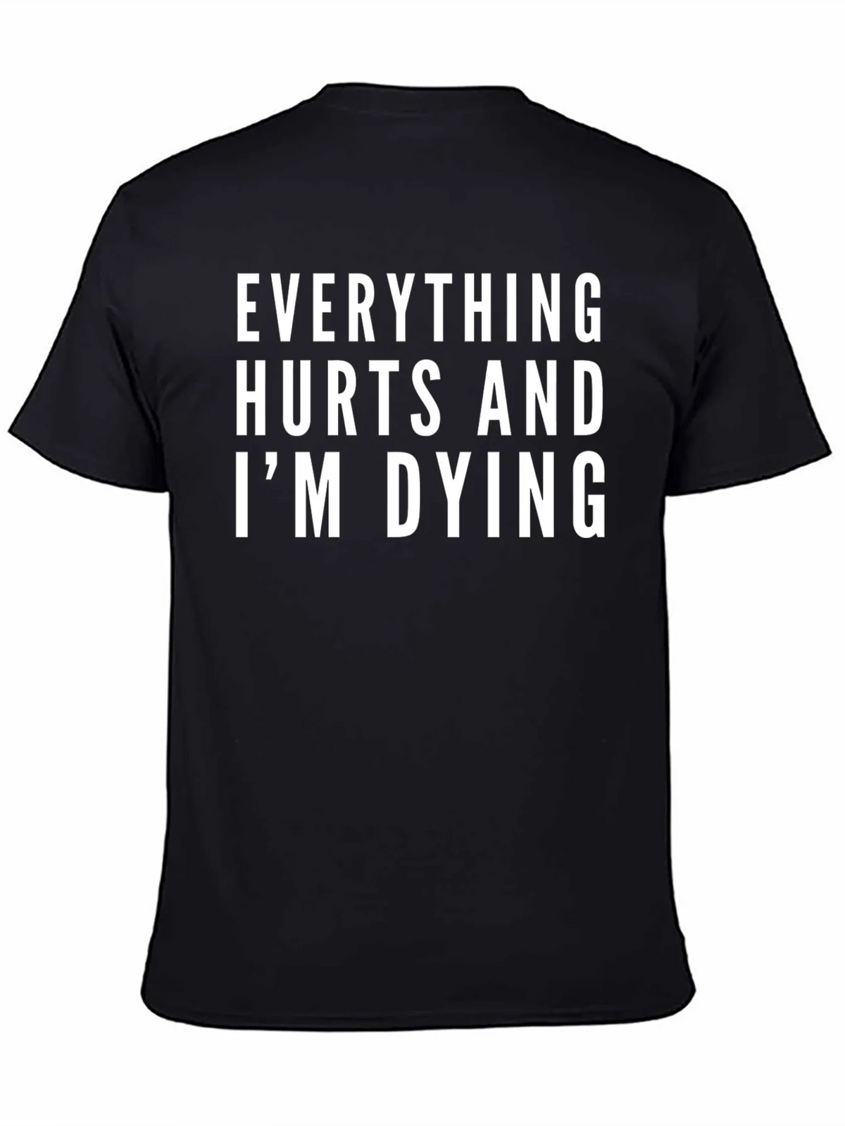 Everything Hurts and Im Dying T-Shirt product image 4