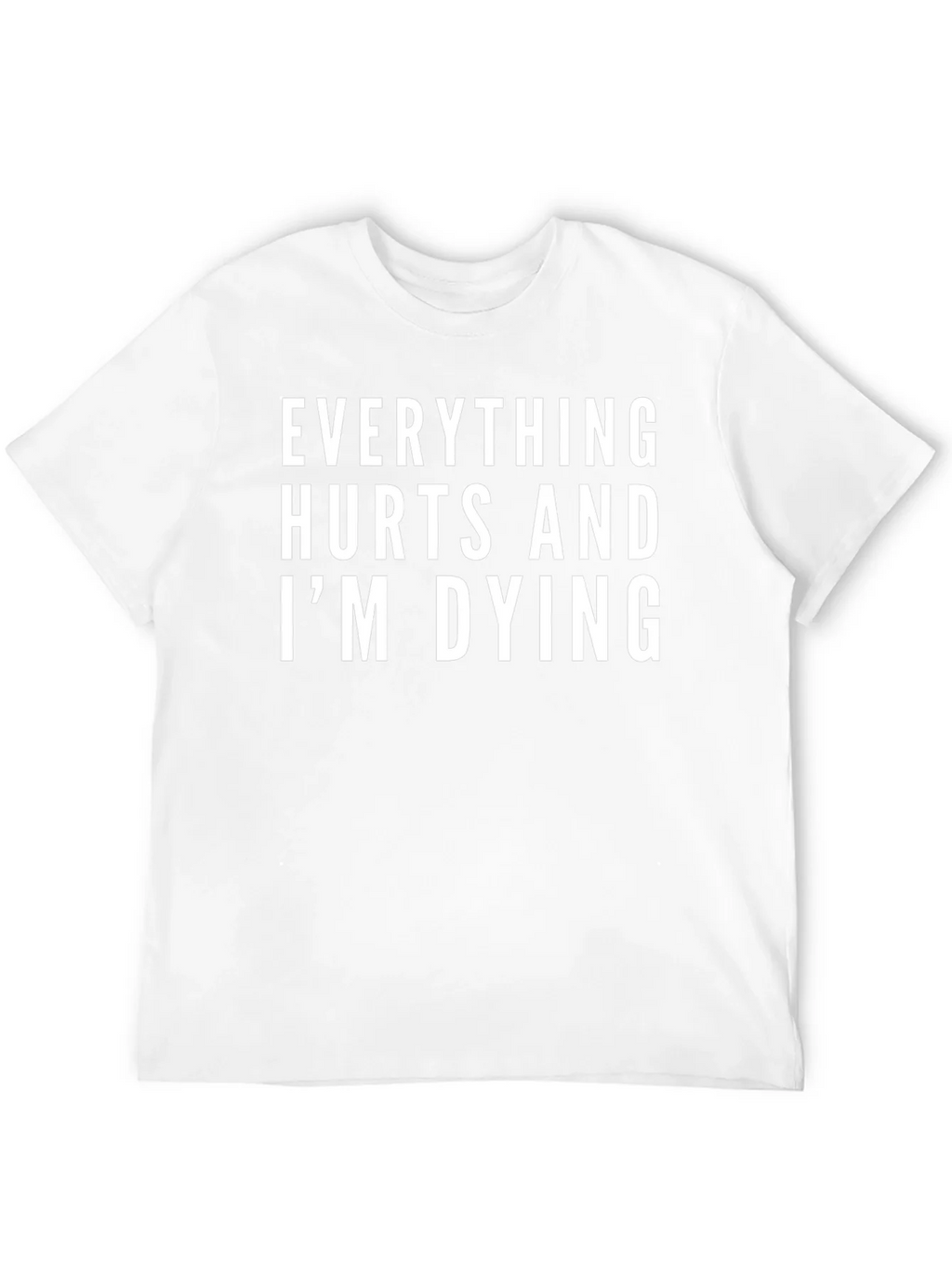 Everything Hurts and Im Dying T-Shirt product image 11