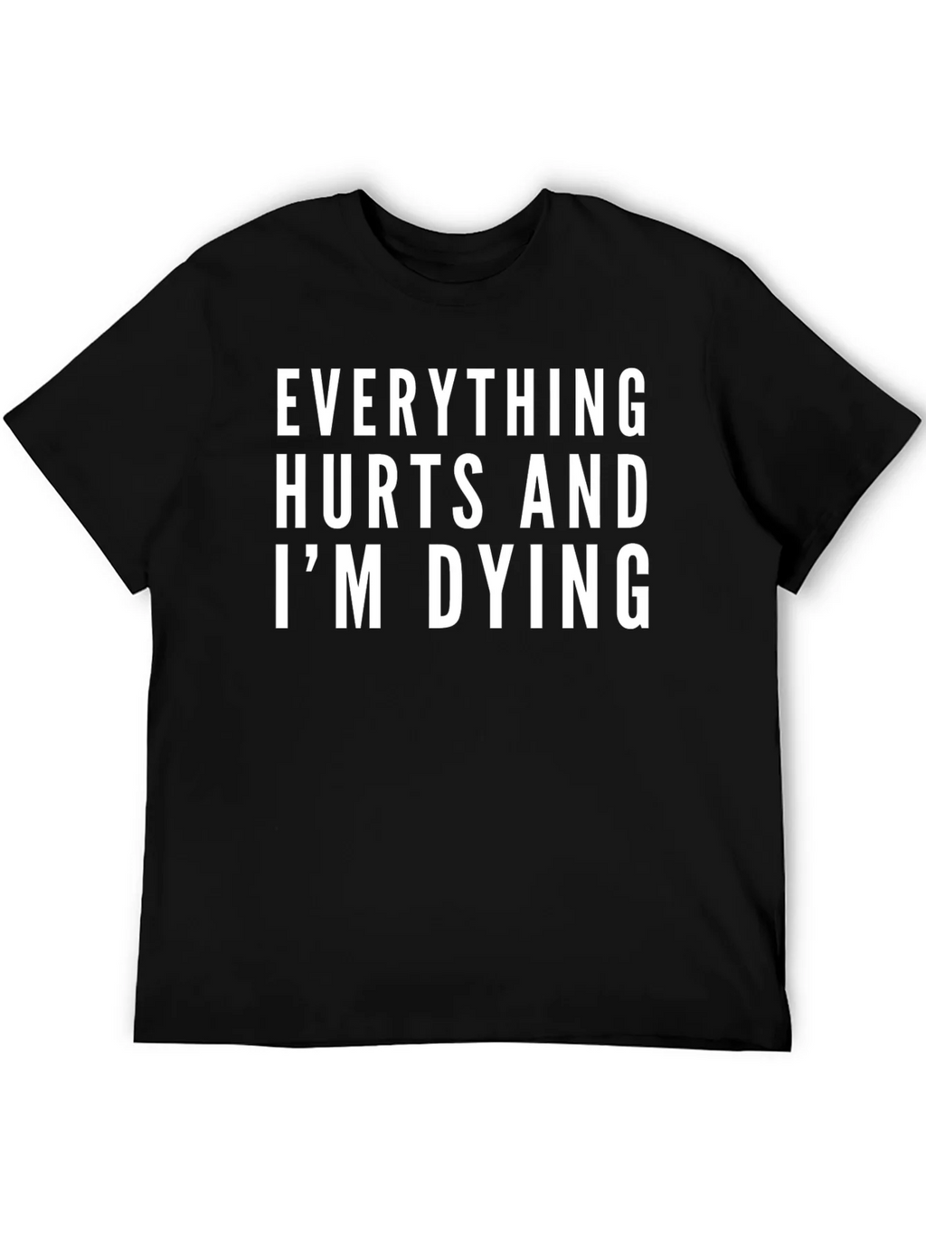 Everything Hurts and Im Dying T-Shirt product image 5