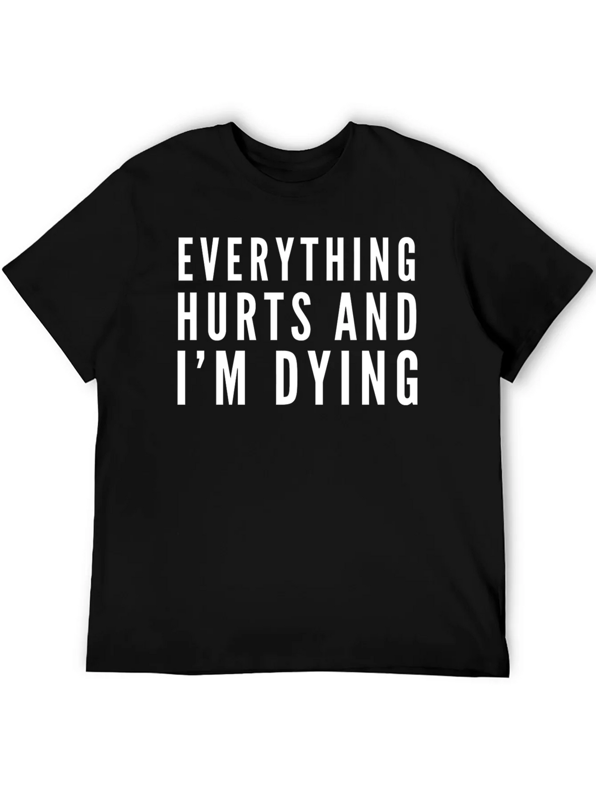 Everything Hurts and Im Dying T-Shirt product image 5