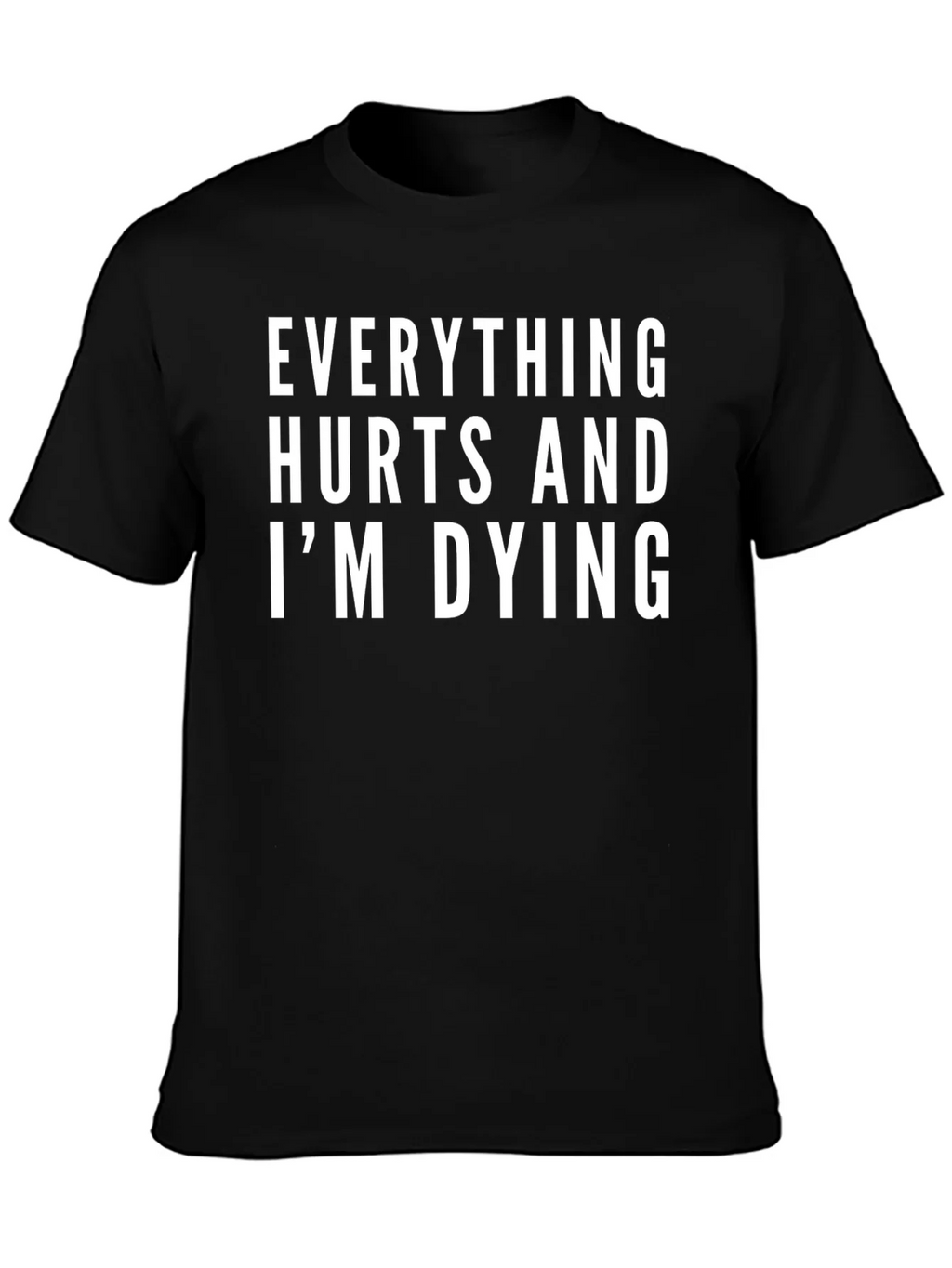 Everything Hurts and Im Dying T-Shirt product image 3