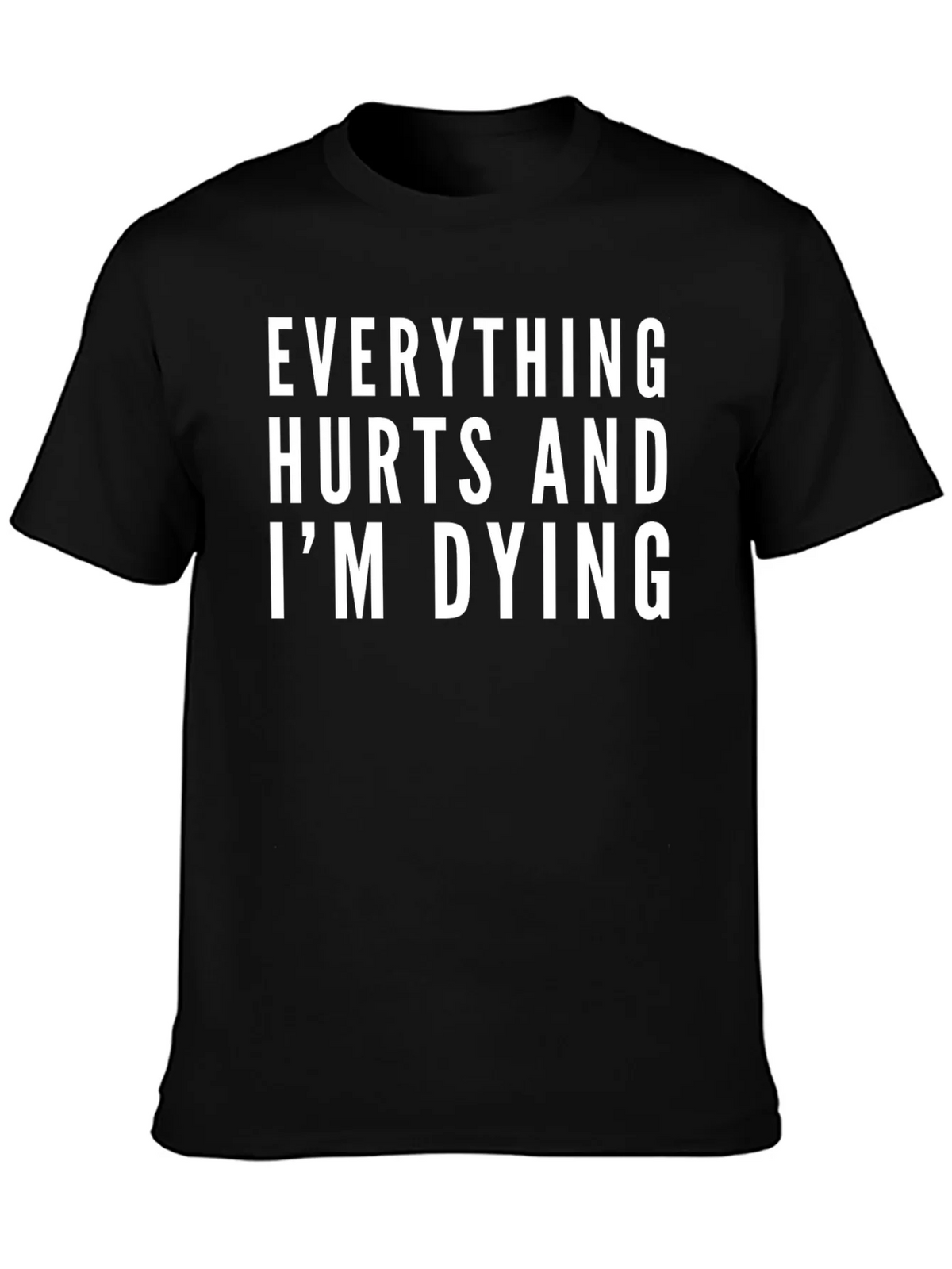 Everything Hurts and Im Dying T-Shirt product image 3