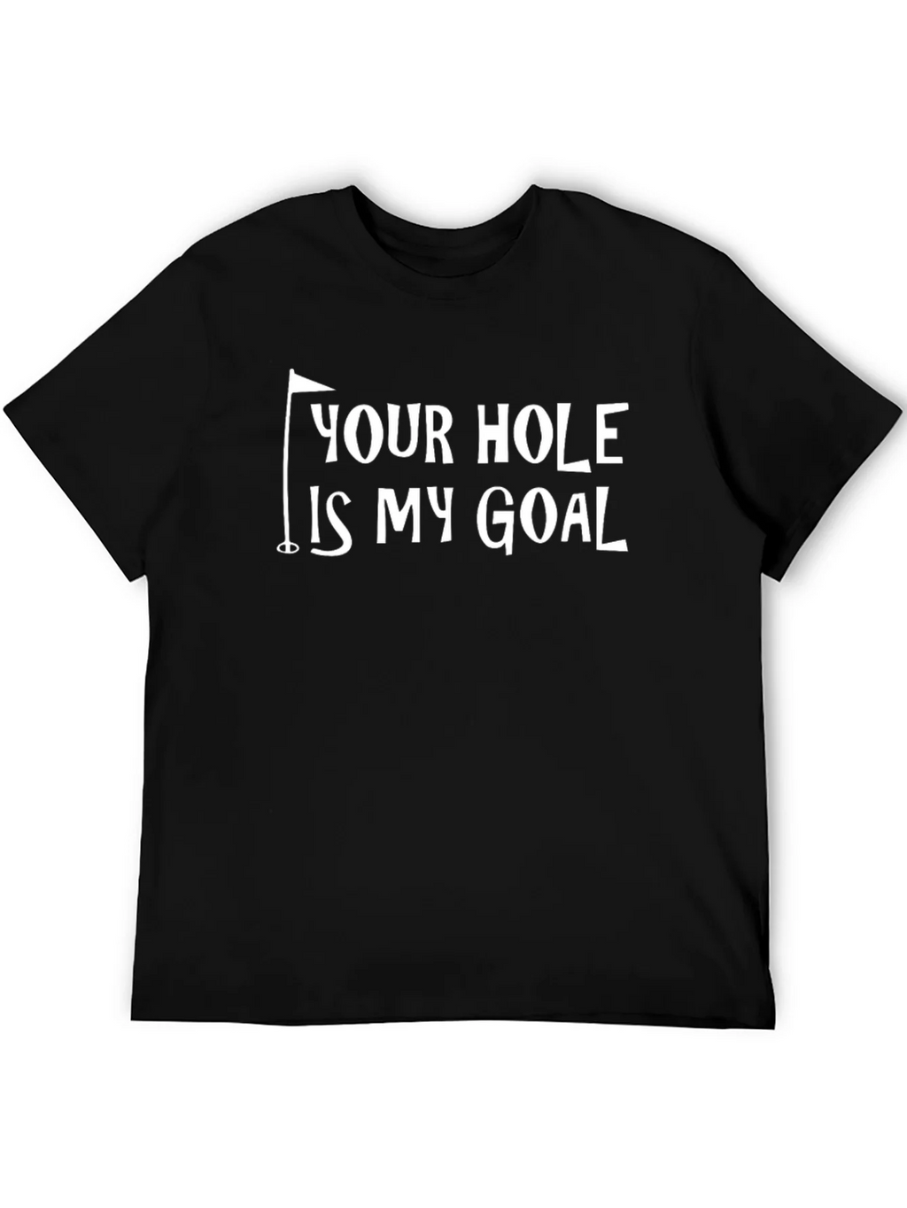 Your Hole Is My Goal Funny Golf T-Shirt product image 4
