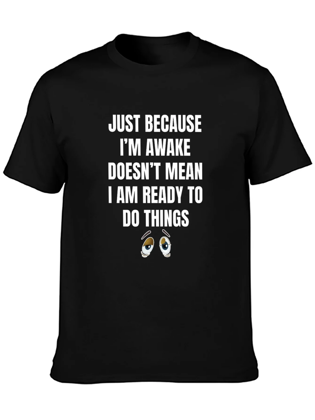Just Because Awake T-Shirt product image 2