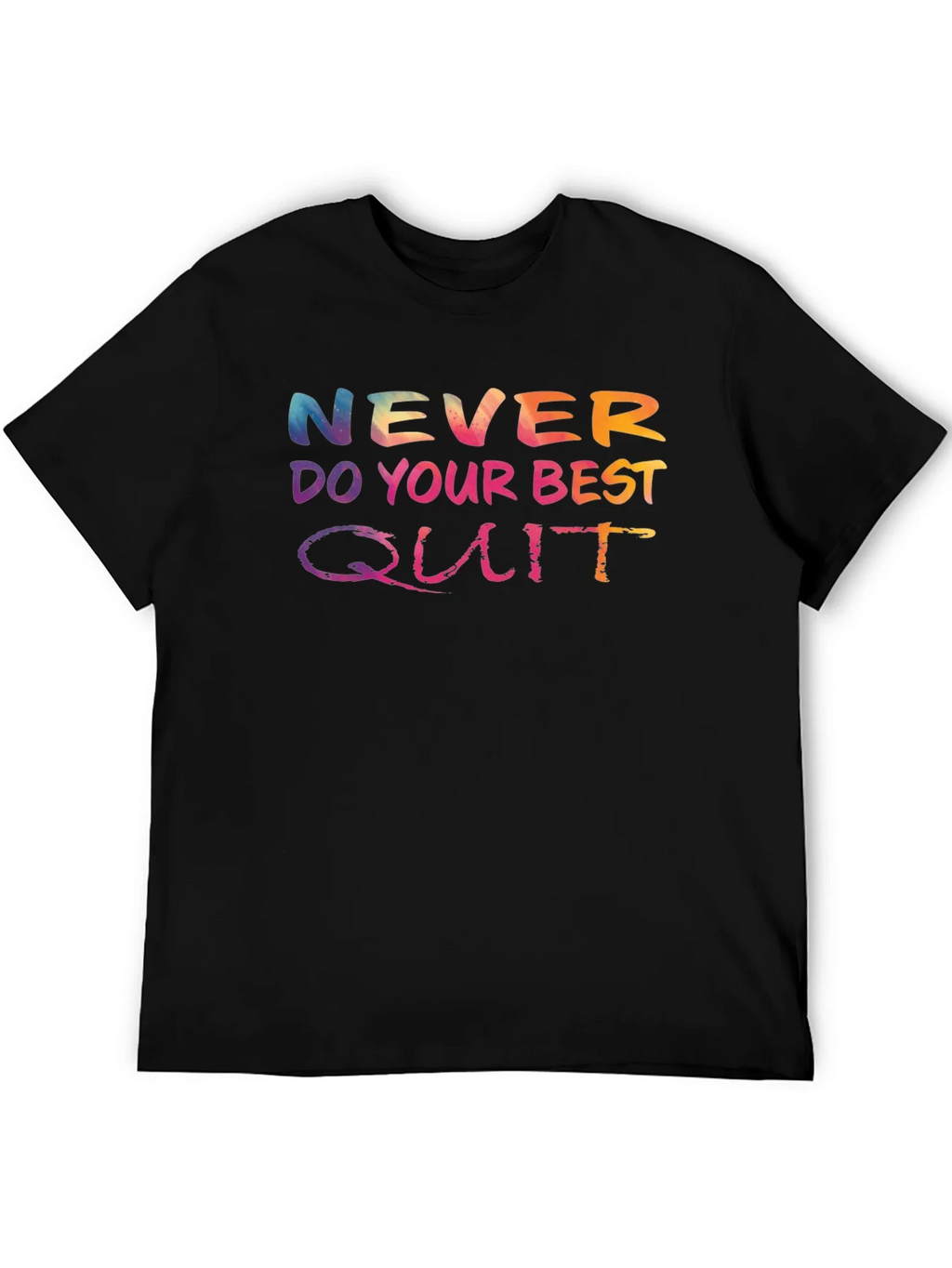Never Do Your Best Quit T-Shirt product image 5
