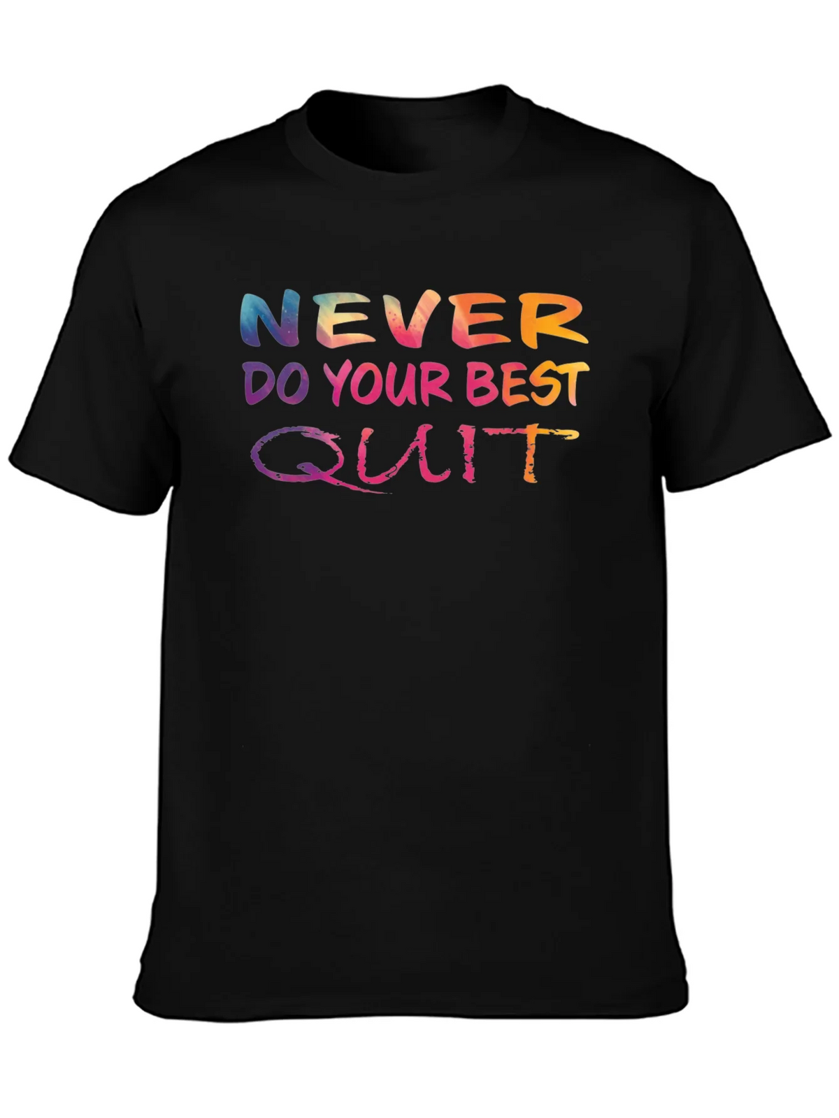 Never Do Your Best Quit T-Shirt product image 3