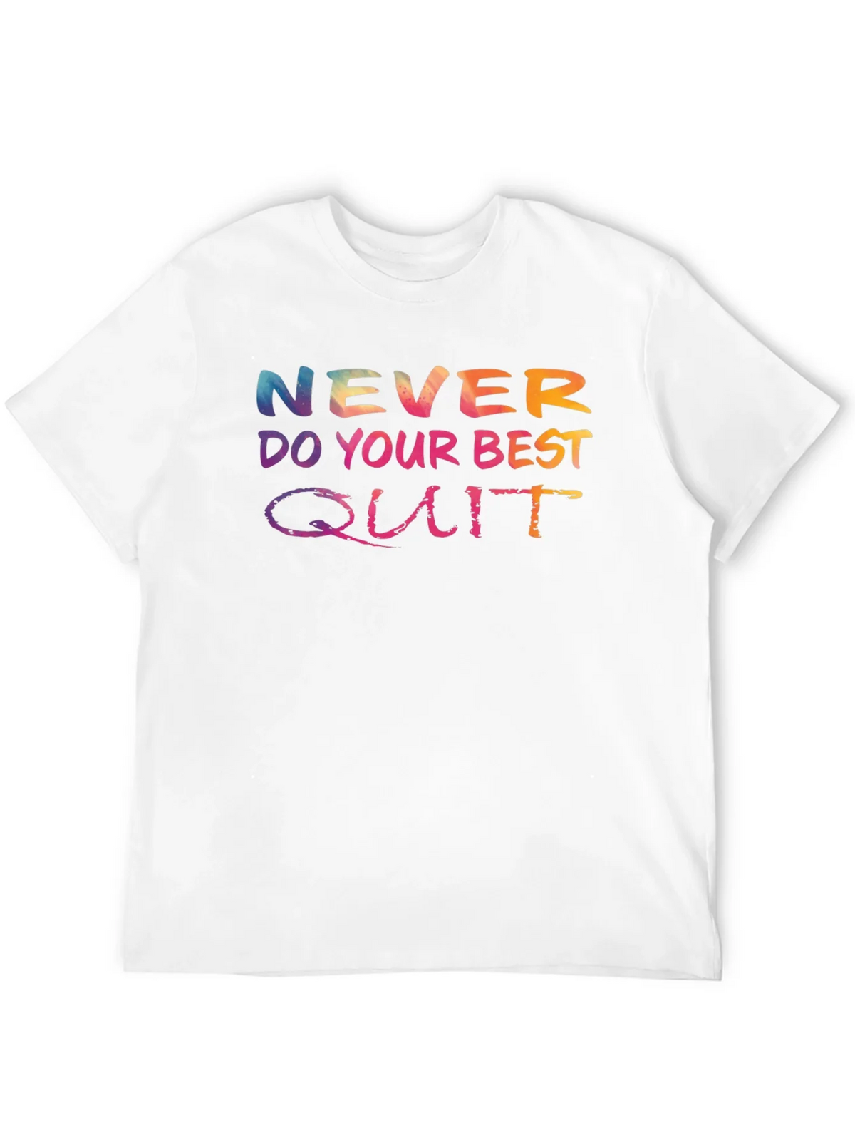 Never Do Your Best Quit T-Shirt product image 11