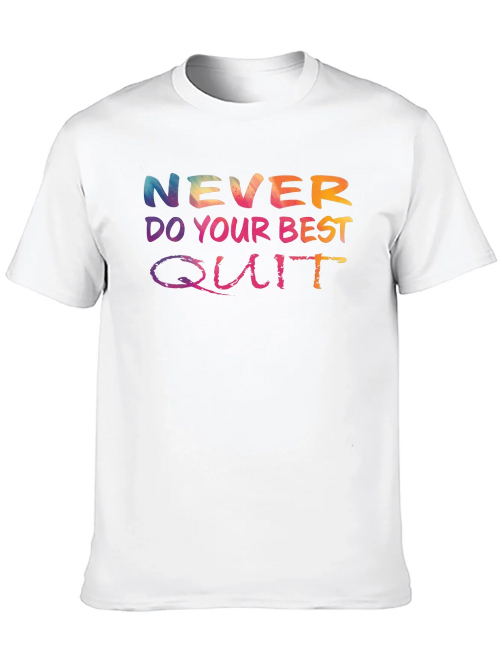 Never Do Your Best Quit T-Shirt product image 9