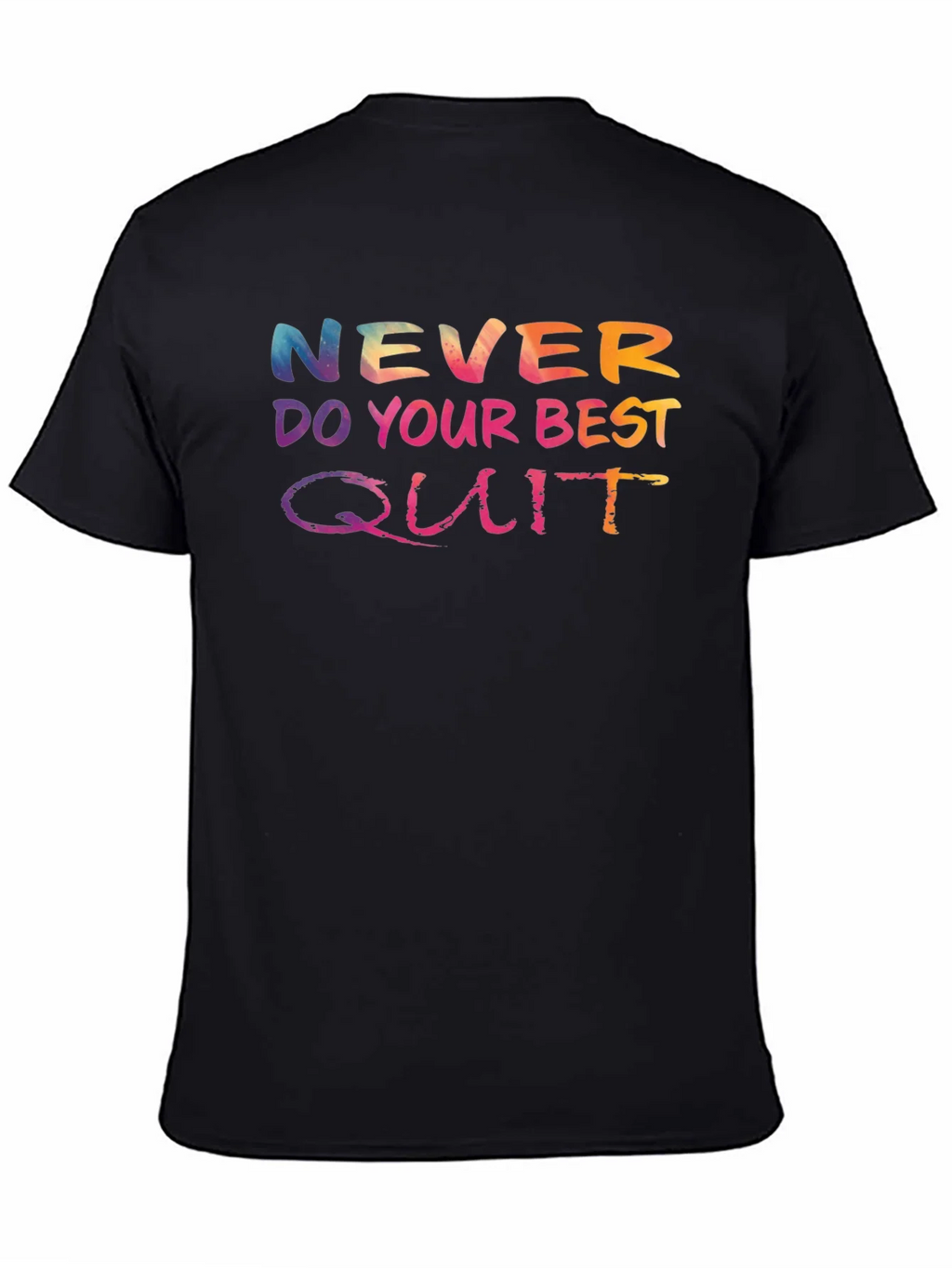 Never Do Your Best Quit T-Shirt product image 4