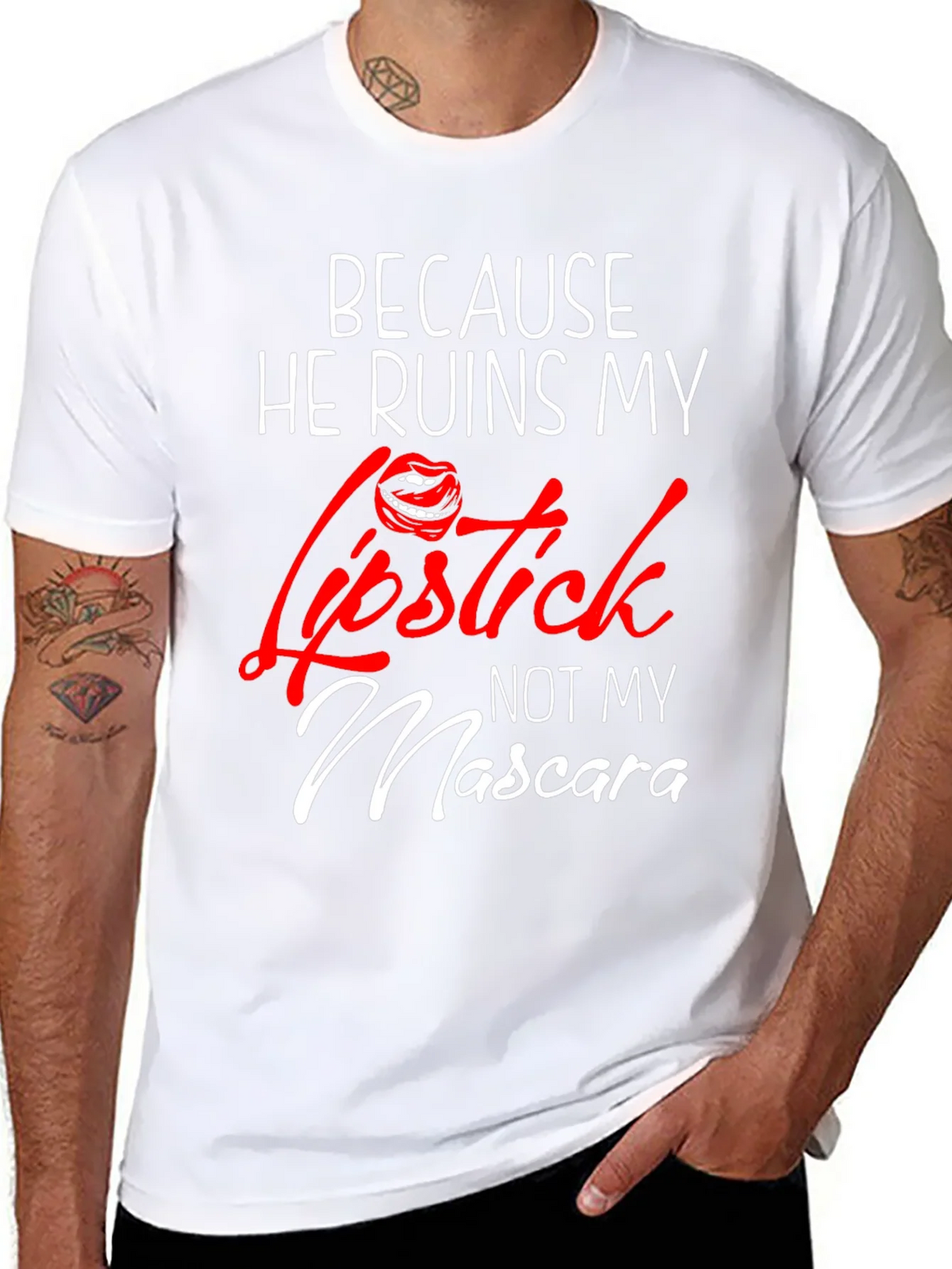 Because He Ruins My Lipstick T-Shirt product image 6