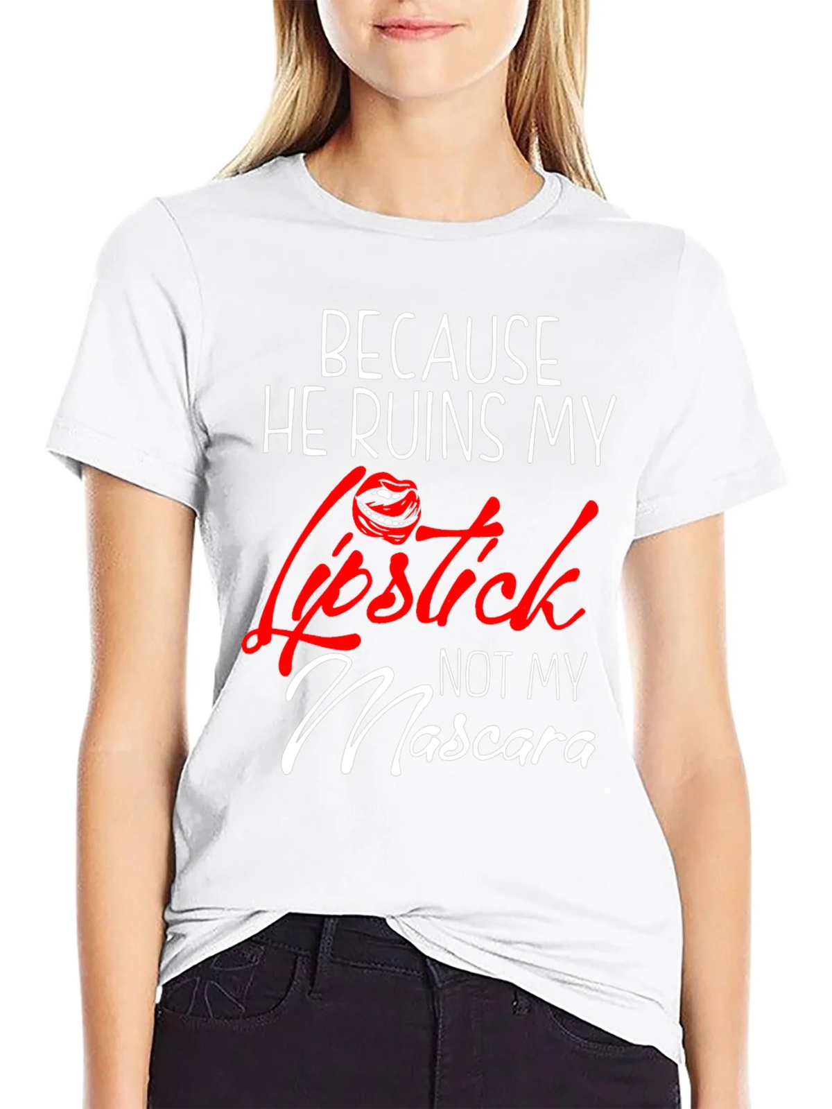 Because He Ruins My Lipstick T-Shirt product image 7