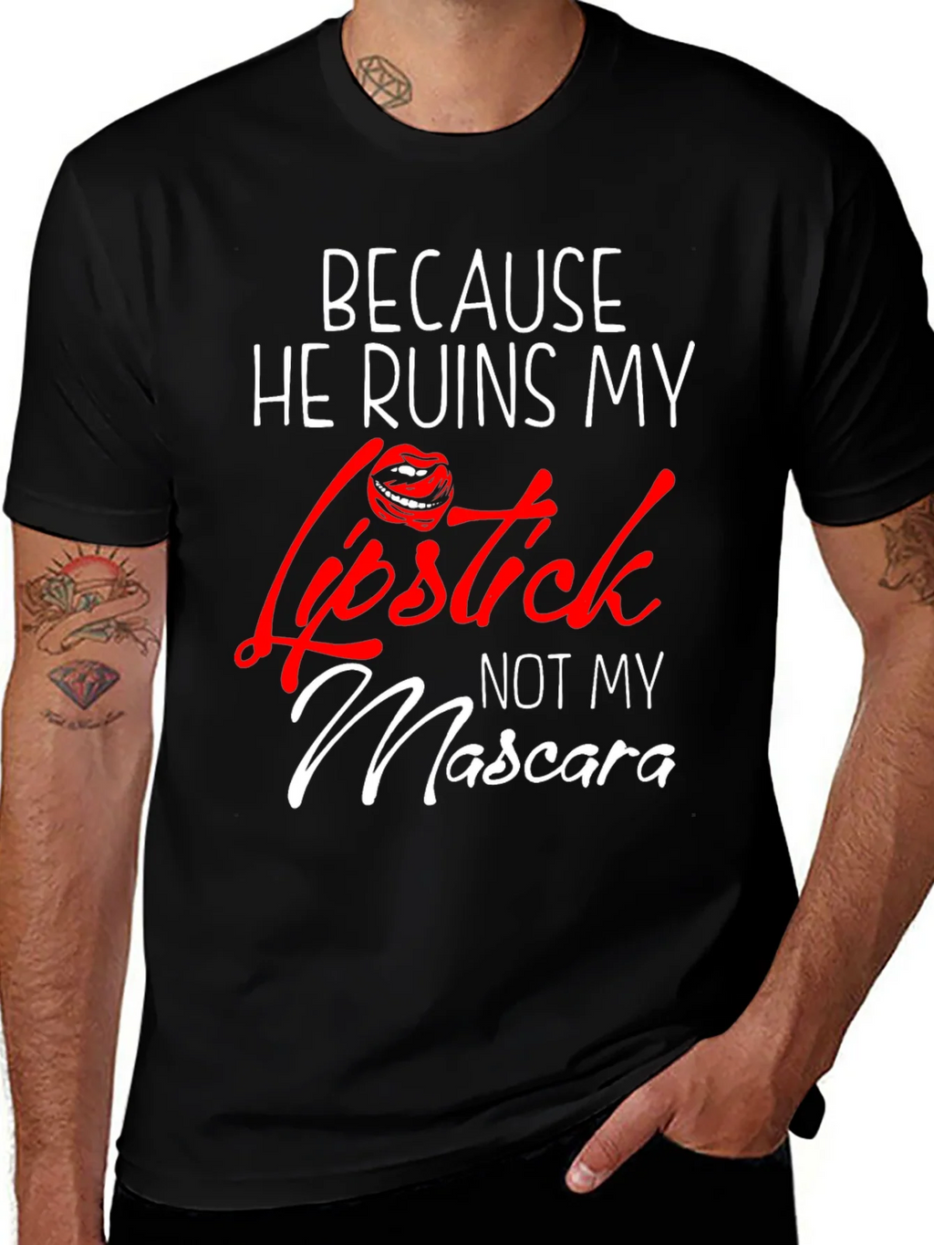 Because He Ruins My Lipstick T-Shirt product image 1