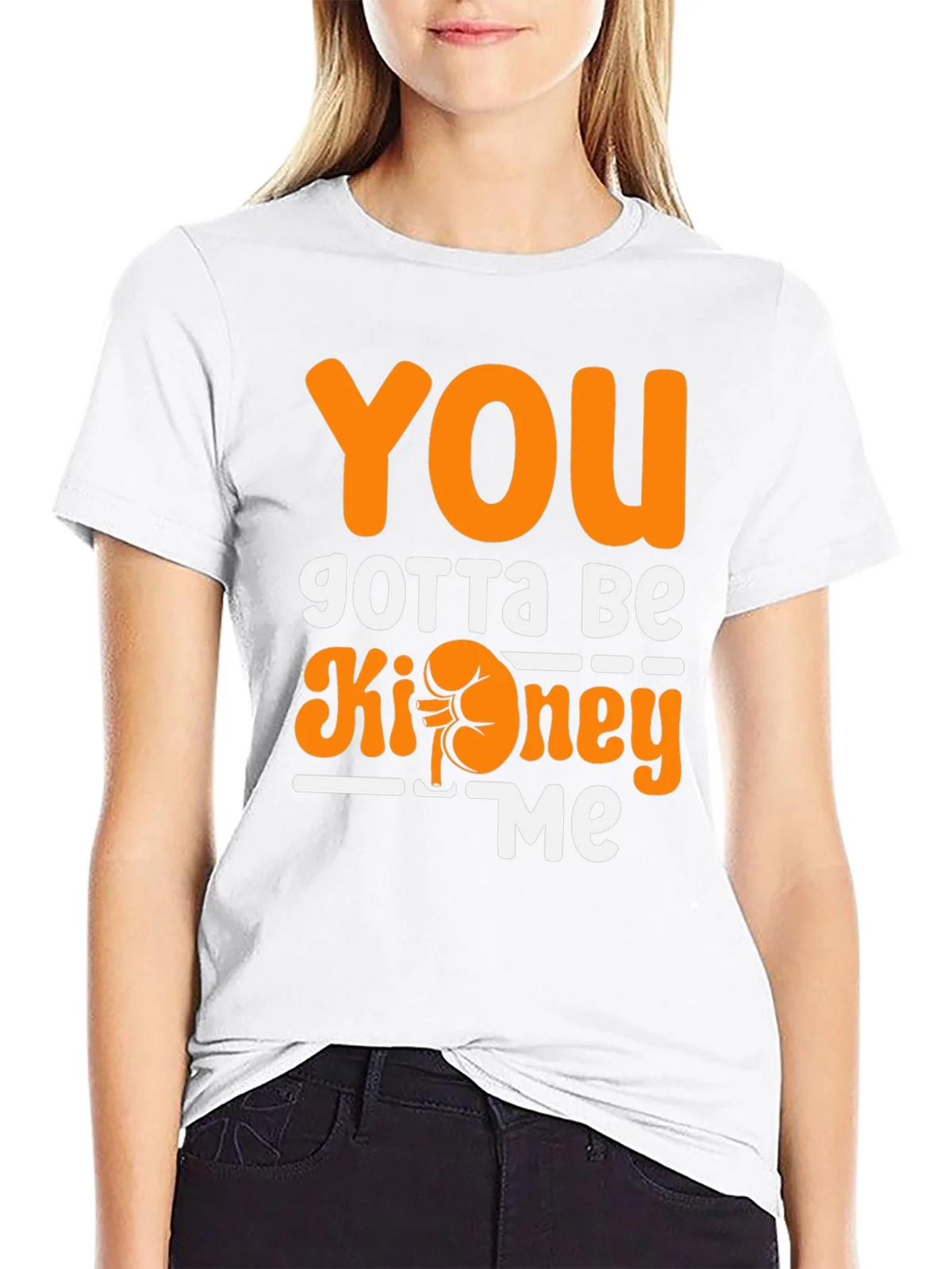 You Gotta Be Kidney Me T-Shirt Funny Tee product image 7