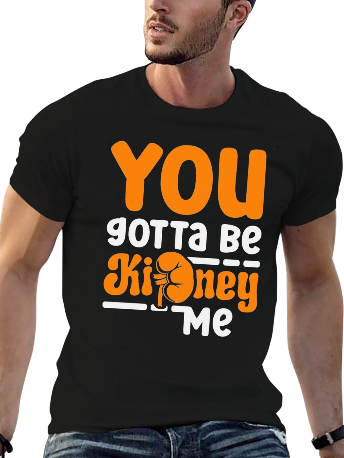 You Gotta Be Kidney Me T-Shirt Funny Tee product image 5
