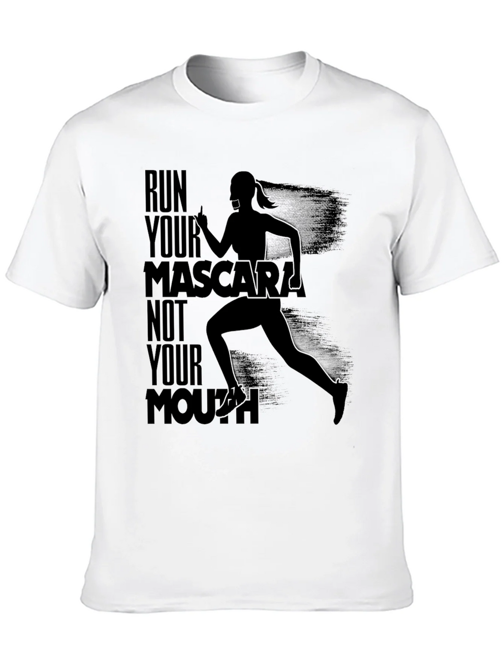 Run Your Mascara Not Mouth T-Shirt product image 8
