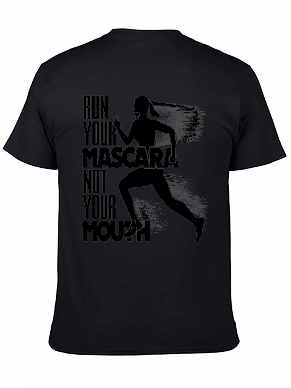 Run Your Mascara Not Mouth T-Shirt product image 4