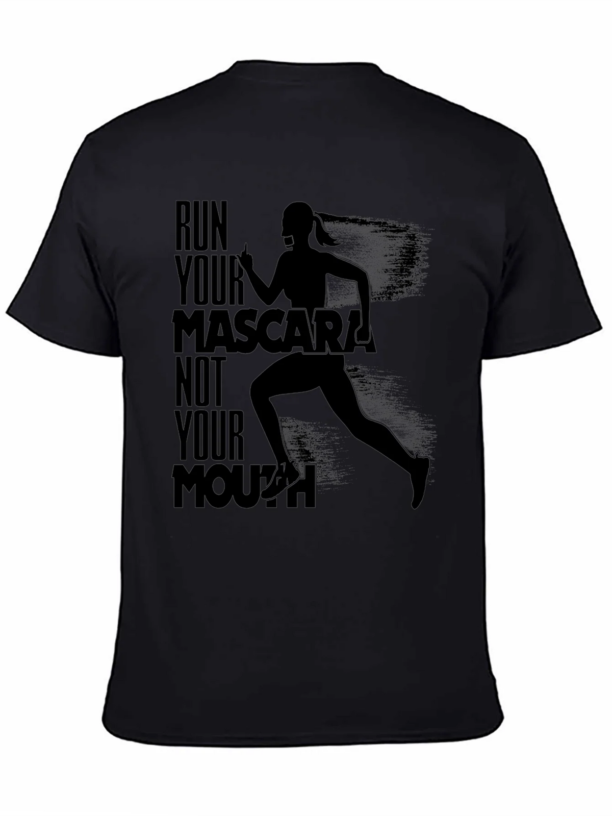 Run Your Mascara Not Mouth T-Shirt product image 4