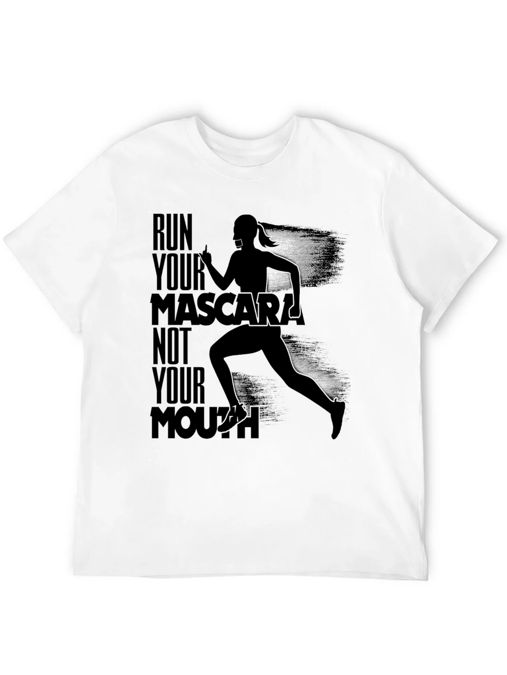 Run Your Mascara Not Mouth T-Shirt product image 10