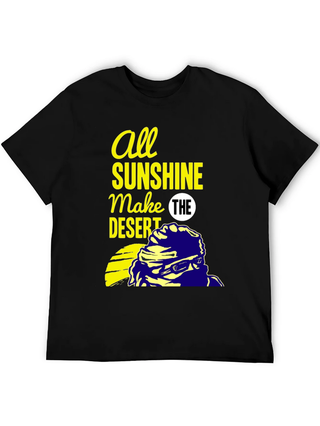 All Sunshine Makes the Desert Graphic Tee product image 3