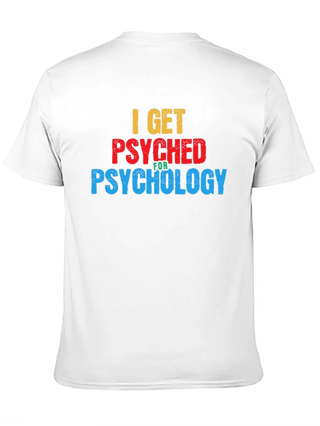I Get Psyched for Psychology Graphic T-Shirt product image 9
